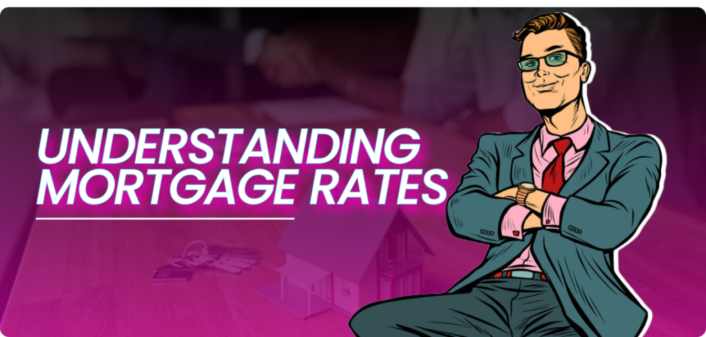 Understanding The Mortgage Rates